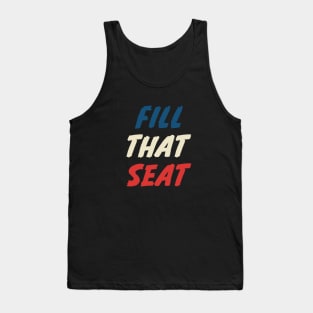 Fill That Seat Tank Top